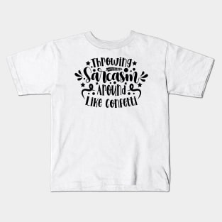 Throwing Sarcasm Around Like Confetti v2 Kids T-Shirt